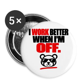Lustiger Bären-Arbeitshumor – Besser, wenn ich frei habe - Buttons groß 56 mm (5er Pack) - Weiß - Vorne