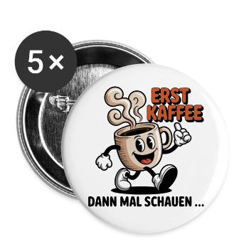Erst Kaffee - Buttons groß 56 mm (5er Pack) - Weiß - Vorne