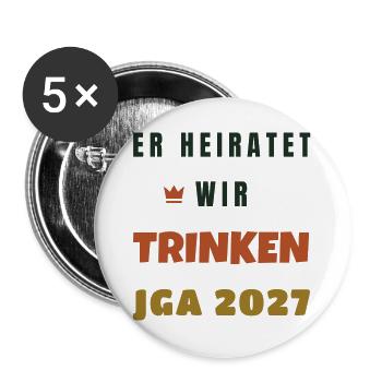 Er heiratet wir trinken JGA 2027 Bräutigam - Buttons groß 56 mm (5er Pack) - Weiß - Vorne