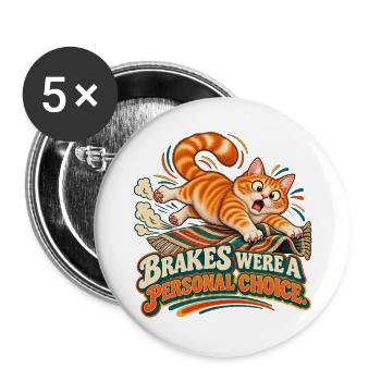 Die Bremsen waren eine persönliche Entscheidung – lustige Rutschkatze - Buttons groß 56 mm (5er Pack) - Weiß - Vorne
