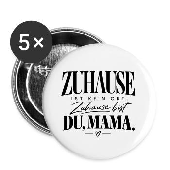 Mama – Zuhause ist eine Person Geschenk Mama - Buttons groß 56 mm (5er Pack) - Weiß - Vorne