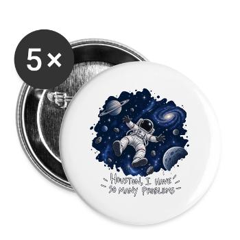 Houston – Astronaut mit vielen Problemen - Buttons groß 56 mm (5er Pack) - Weiß - Vorne