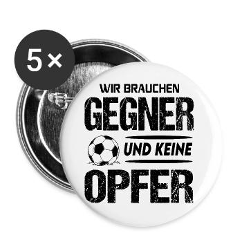 Fußball Fussball Brauchen Gegner und keine Opfer - Buttons groß 56 mm (5er Pack) - Weiß - Vorne