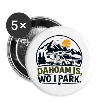 Dahoam is, wo i park, Daheim ist, wo ich parke - Buttons groß 56 mm (5er Pack) - Weiß - Vorne