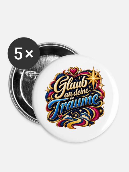 Glaub an deine Träume – Farbwelt - Buttons groß 56 mm (5er Pack) - Weiß