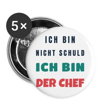 Ich Bin Nicht Schuld Ich Bin Der Chef Spruch - Buttons groß 56 mm (5er Pack) - Weiß - Vorne