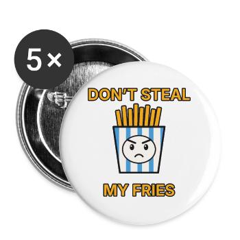 Pommes – Don’t steal my fries – lustiger Spruch - Buttons groß 56 mm (5er Pack) - Weiß - Vorne