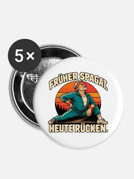 Früher Spagat - Heute Rücken - Buttons groß 56 mm (5er Pack) - Weiß