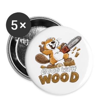 Biber Good With Wood Kettensäge Holzfäller Humor - Buttons groß 56 mm (5er Pack) - Weiß - Vorne
