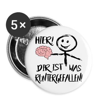 Gehirn Hier runtergefallen Männchen Sprüche  - Buttons groß 56 mm (5er Pack) - Weiß - Vorne