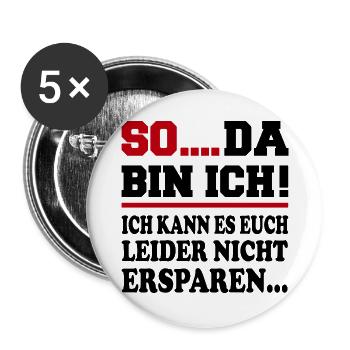 Da bin ich Ich bin da Sprüche Mann Frau Büro - Buttons groß 56 mm (5er Pack) - Weiß - Vorne