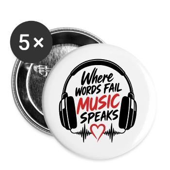 Where Words Fail Music Speaks  - Buttons groß 56 mm (5er Pack) - Weiß - Vorne