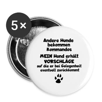Mein Hund erhält Vorschläge ... - Buttons groß 56 mm (5er Pack) - Weiß - Vorne