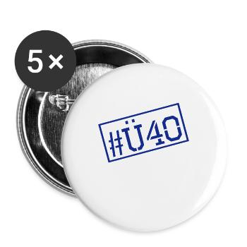 Ü 40 Geburtstag - Über 40 - 40. Geburtstag - Buttons groß 56 mm (5er Pack) - Weiß - Vorne