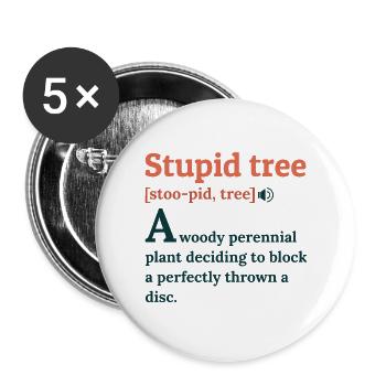 Disc Golf Frisbee Player Coach Stupid Tree Gift - Buttons large 2.2''/56 mm (5-pack) - white - Front