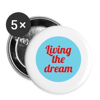 Living the dream - Buttons large 2.2''/56 mm (5-pack) - white - Front
