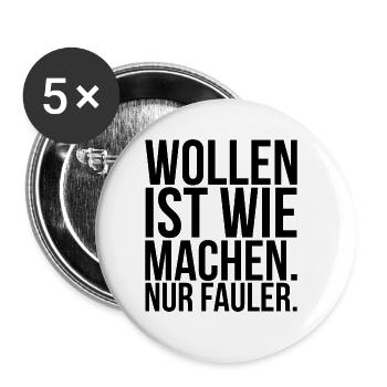 Wollen ist wie machen nur fauler - Buttons groß 56 mm (5er Pack) - Weiß - Vorne