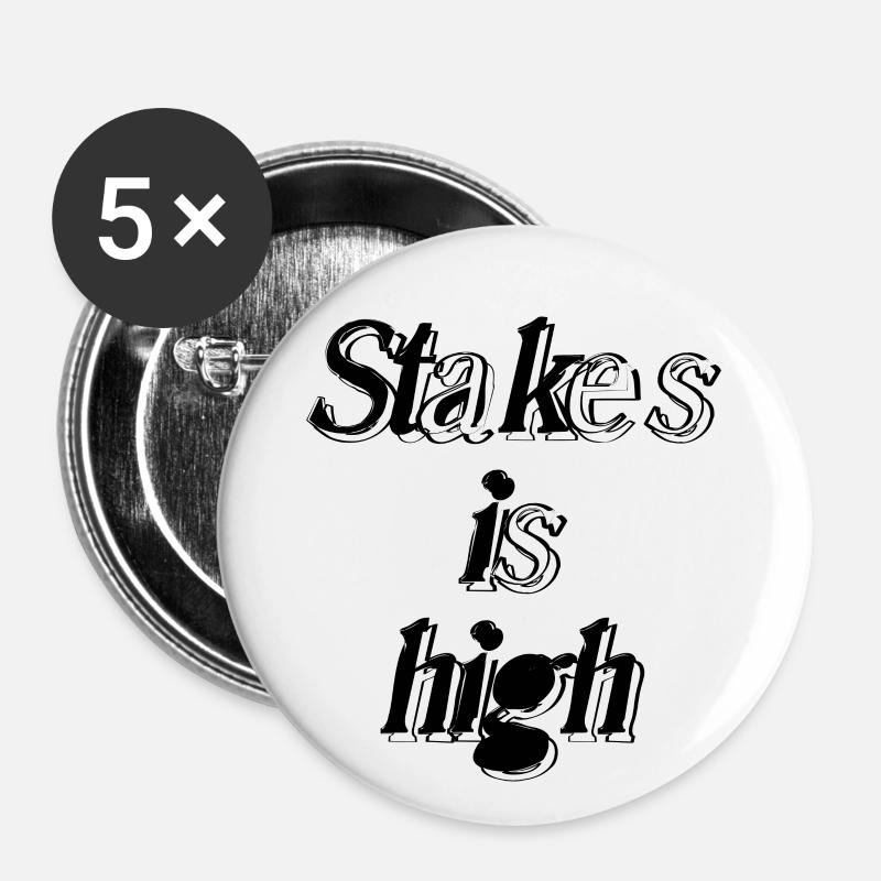 Stakes Is High Graphic - Buttons large 2.2''/56 mm (5-pack) - white