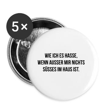 Hasse es wenn außer mir nichts süßes im Haus ist - Buttons groß 56 mm (5er Pack) - Weiß - Vorne