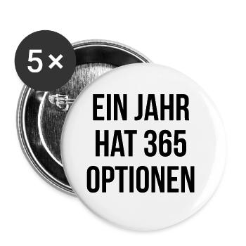Ein Jahr hat 365 Optionen - Buttons groß 56 mm (5er Pack) - Weiß - Vorne