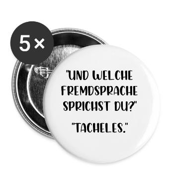 Und welche Fremdsprache sprichst du Tacheles - Buttons groß 56 mm (5er Pack) - Weiß - Vorne