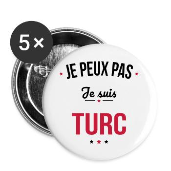 Je peux pas je suis Turc - Lot de 5 grands badges (56 mm) - blanc - Devant