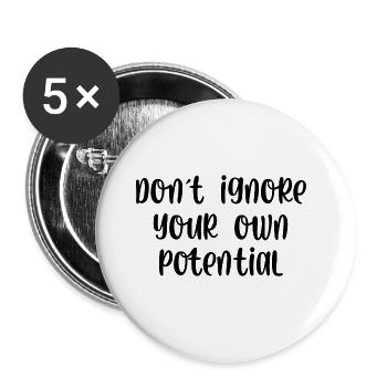 Dont ignore your own potential - Buttons large 2.2''/56 mm (5-pack) - white - Front