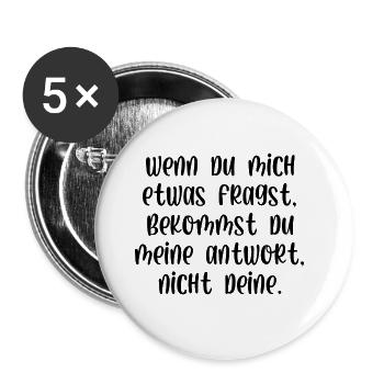 Wenn du mich etwas fragst bekommst meine Antwort - Buttons groß 56 mm (5er Pack) - Weiß - Vorne