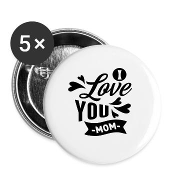 I Love You Mom - Buttons large 2.2''/56 mm (5-pack) - white - Front