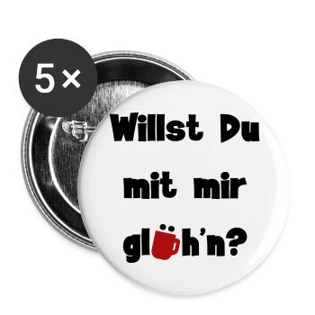 Willst Du mit mir glühn? - Buttons groß 56 mm (5er Pack) - Weiß - Vorne
