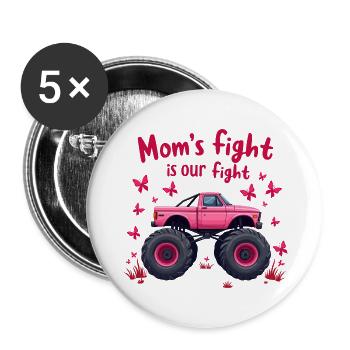 Mom’s Fight Is Our Fight - Breast Cancer Awareness - Buttons large 2.2''/56 mm (5-pack) - white - Front