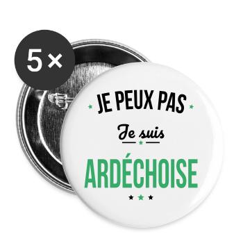 Je peux pas je suis Ardéchoise - Lot de 5 grands badges (56 mm) - blanc - Devant