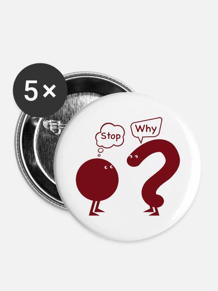 Aufhören. Warum? - Buttons groß 56 mm (5er Pack) - Weiß