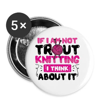 If I Am Not trout Knitting I think about it - Buttons groß 56 mm (5er Pack) - Weiß - Vorne