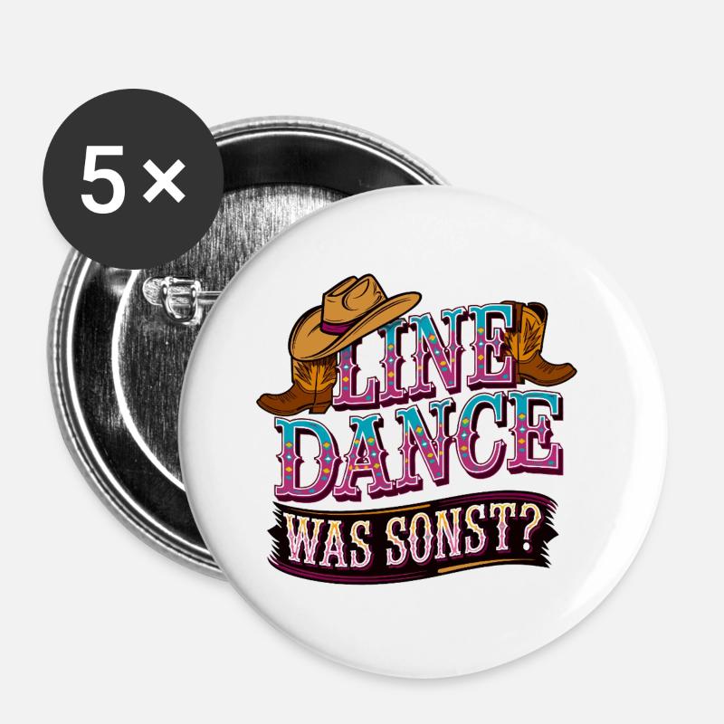 Line Dance Was sonst? Ich bin Line Dancer - Buttons groß 56 mm (5er Pack) - Weiß