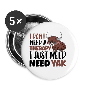 I dont need a therapy i just need Yak - Buttons groß 56 mm (5er Pack) - Weiß - Vorne