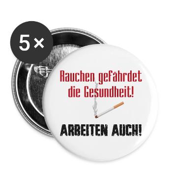 Rauchen gefährdet die Gesundheit - Arbeiten auch - Buttons groß 56 mm (5er Pack) - Weiß - Vorne