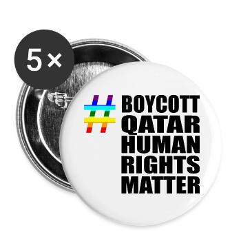 Boycott Qatar Qatar Human Rights Matter Verdict - Buttons large 2.2''/56 mm (5-pack) - white - Front