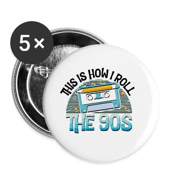 This is how i roll the 90s - Buttons groß 56 mm (5er Pack) - Weiß - Vorne