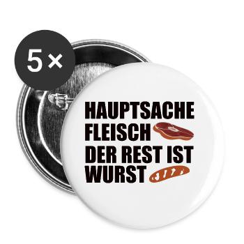 Hauptsache Fleisch der Rest ist Wurst - Buttons groß 56 mm (5er Pack) - Weiß - Vorne