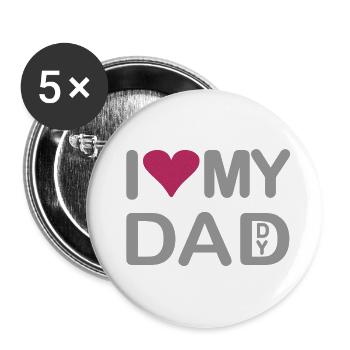 I love my Dad I love my Daddy - Buttons groß 56 mm (5er Pack) - Weiß - Vorne