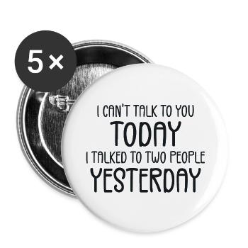 I Can't Talk To You Today Funny Lazy Introvert Tee - Lot de 5 grands badges (56 mm) - blanc - Devant