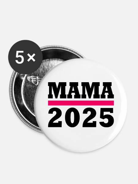 Mama 2025 - Buttons groß 56 mm (5er Pack) - Weiß