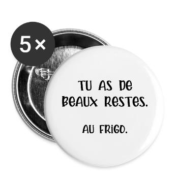 tu as de beaux restes - Lot de 5 grands badges (56 mm) - blanc - Devant