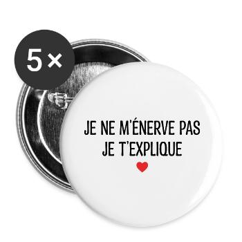 je m'énerve pas je t'explique - Lot de 5 grands badges (56 mm) - blanc - Devant