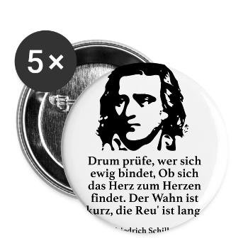 Schiller: Drum prüfe, wer sich ewig bindet, Ob si - Buttons groß 56 mm (5er Pack) - Weiß - Vorne