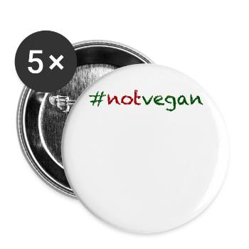 #notvegan - not vegan! - Buttons large 2.2''/56 mm (5-pack) - white - Front