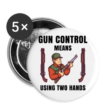 le contrôle des armes à feu signifie à l'aide de deux mains - Lot de 5 grands badges (56 mm) - blanc - Devant