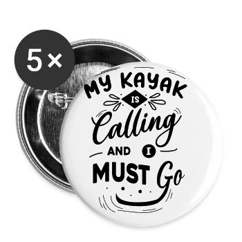 My Kayak Is Calling And I Must Go Canoe Kayaking R - Buttons groß 56 mm (5er Pack) - Weiß - Vorne