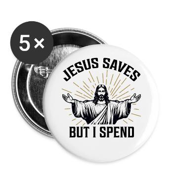 Jésus sauve mais je dépense - Lot de 5 grands badges (56 mm) - blanc - Devant
